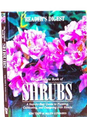 Readers Digest The Complete Book of Shrubs Step-by-Step Guide to Planting,Cultiv